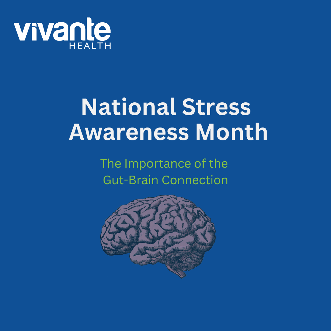 National Stress Awareness Month The Importance of the GutBrain